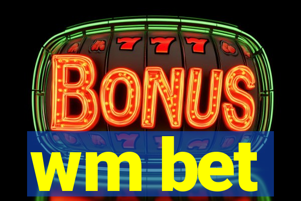 wm bet